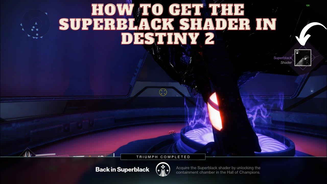 How to get the Superblack Shader in Destiny 2 YouTube