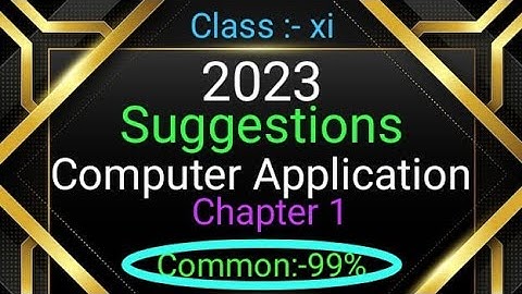 class 11 computer application  suggestion 2023 || chapter 1
