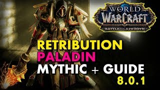 Retribution Paladin Bfa Mythic Guide 8.0.1