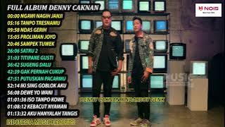 DENNY CAKNAN X NDARBOY GENK - NGAWI NAGIH JANJI l FULL ALBUM TERBARU 2022