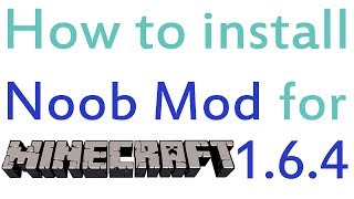 Minecraft 1.6.4/1.7.10 - How to install Noob Mod (OUTDATED) screenshot 5