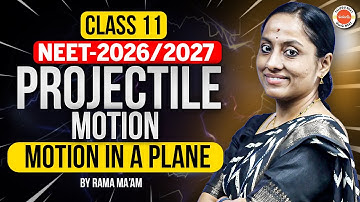 🚀Projectile Motion-  Motion in a Plane | Class 11 Physics | NEET 2026 & 2027 | Rama  Ma