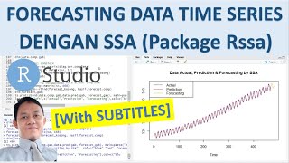 FORECASTING DATA TIME SERIES DENGAN SINGULAR SPECTRUM ANALYSIS (SSA) DI RSTUDIO (dengan SUBTITLES)