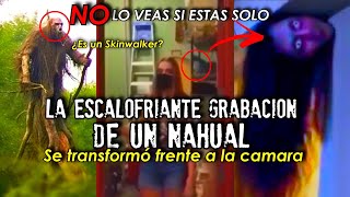 La escalofriante grabación de un nahual | Se transformó frente a cámara