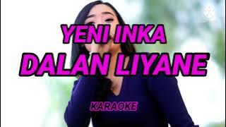 KARAOKE ID // YENI INKA - DALAN LIYANE . KARAOKE Tanpa Vokal