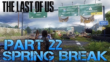 The Last of Us Gameplay Walkthrough - Part 22 - SPRING BREAK (PS3 Gameplay HD)