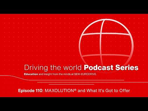 EP 110 SEW-EURODRIVE Podcast: MAXOLUTION® and What It's Got to Offer