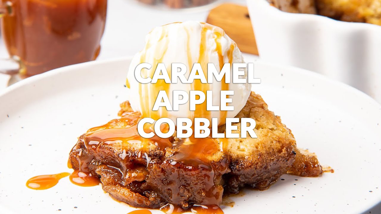 CARAMEL APPLE COBBLER | Comforting Dessert Recipe