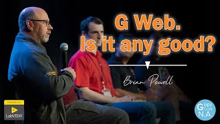 G Web. Is it any good? Brian Powell | GDevConNA 2022