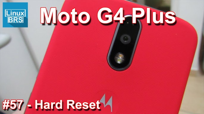 Veja Como Fazer Hard Reset Motorola MOTO G4 (GARANTIDO) –Formatar Para As  Configurações de Fábrica 