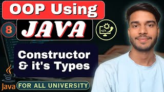 Lec 8 | Constructor in Java | Types of Constructor | Java | OOP Using Java | Complete Java