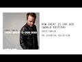 Chris Tomlin - How Great Is Our God (World Edition / Audio)