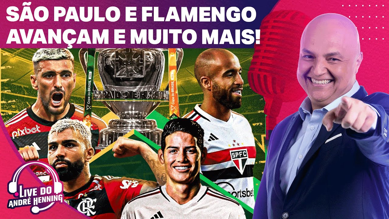 SÃO PAULO E FLAMENGO VENCEM E ESTÃO NA FINAL DA COPA DO BRASIL E MUITO ...