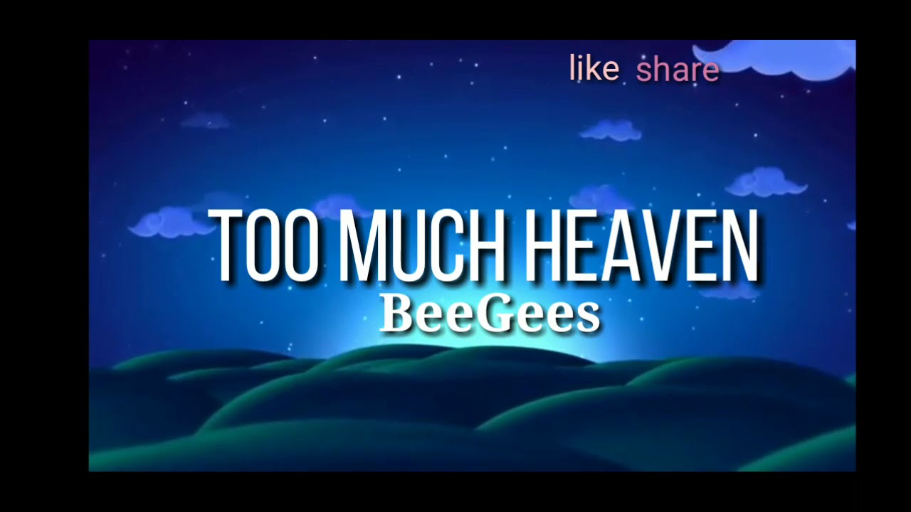Too much heaven (lyrics) BeeGees - BSFave lyrics - YouTube