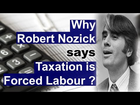 Robert Nozick on Taxation - Why he says that taxation is a forced labor ? (For PSIR OPTIONAL & NET)