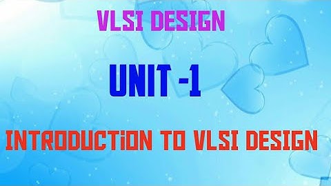 VLSI DESIGN@unit 1@Introduction to VLSI DESIGN