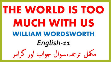 The World is too much with us Summary Question Answer Translation Grammar |11th | 1st Year English