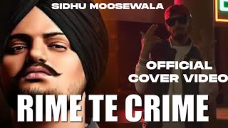 mere rime te crime,mein Na Janda Kise Nu Mainu Jan: sidhu moose wala cover video 2023 - 2024