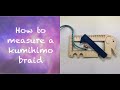 How to measure a kumihimo braid