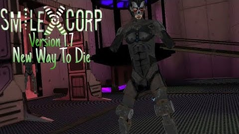Smiling X Corp New Way To Die | Version 1.7