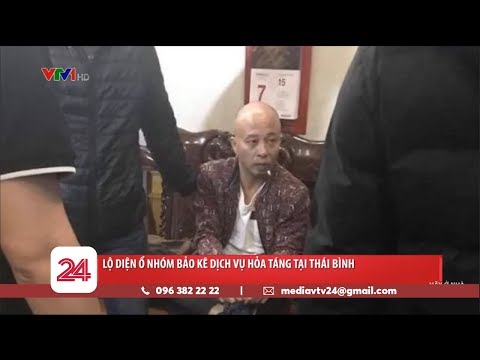 Video Lộ diện ổ nhóm bảo kê dịch vụ hỏa táng ở Thái Bình |... - youtube