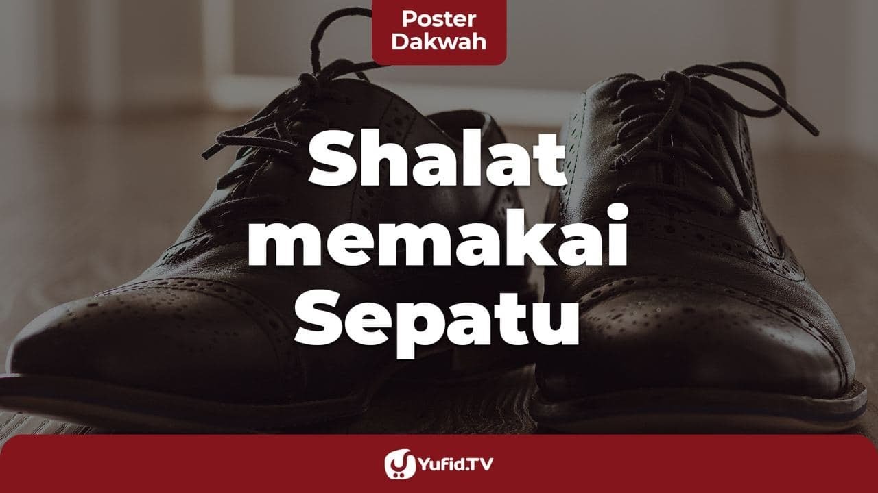 Shalat Memakai Sepatu - Poster Dakwah