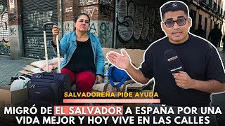 Viajo a España para mejorar su vida y ahora esta en la calle , aqui la razón. 