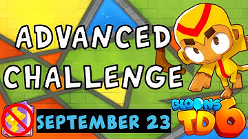 Bloons TD 6 Advanced Challenge | Goofy Challenge | No Hero No MK No Powers Used | September 23 2023