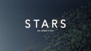 Watch Stars We Called It Love video