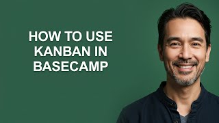 How to Use Kanban In Basecamp - KevinHowTo