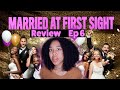 Married At First Sight Review | Season 14 Episode 6 | Can we vote her off the island?