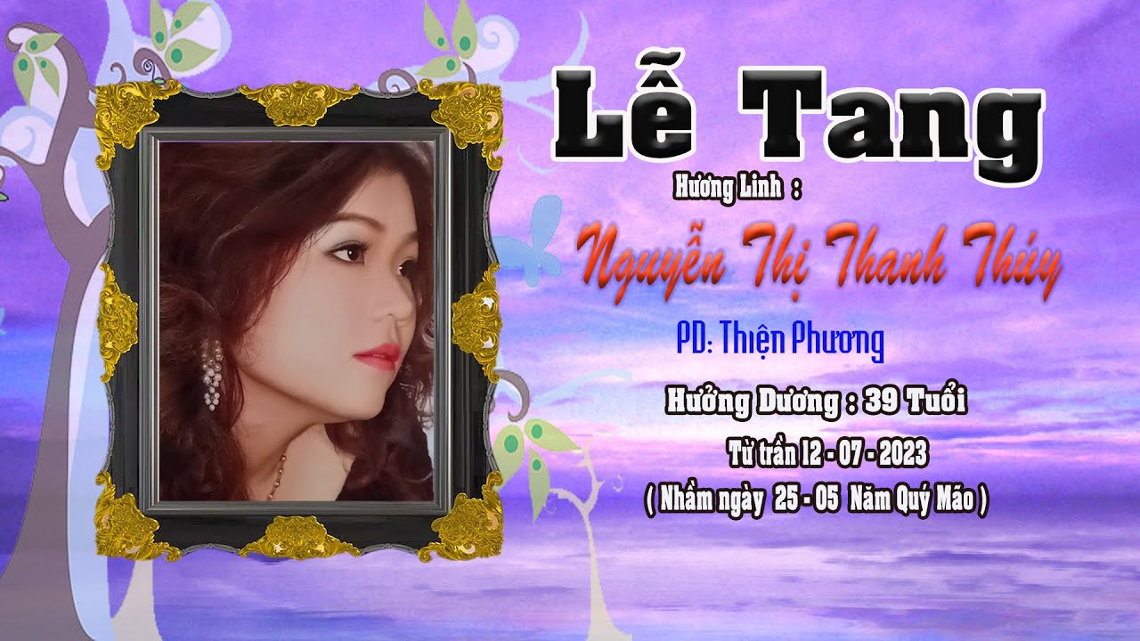 Lễ Tang  Nguyễn Thị Thanh Thúy - PD:Thiện Phương ( 07/2023)