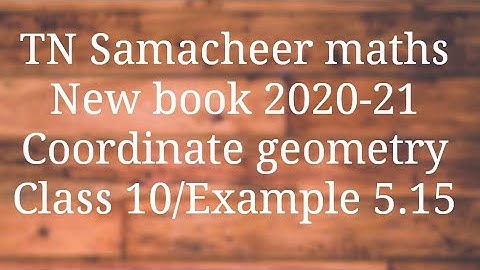 Example 5.15 Class 10 co-ordinate geometry Tamilnadu Samacheer maths Nithyaganesh Maths