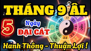 Những Ngày Đại Cát Tháng 9 Âm Lịch 🌟 Bí Quyết Chọn Ngày Tốt, Tránh Ngày Xấu. | Cát Tường