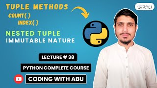Tuple Methods Nesting Tuple || Immutable Nature of Tuples In Python || Lecture # 38 || Python Course