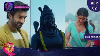 Mil Ke Bhi Hum Na Mile | New Show | Full Episode 02 | 20 February 2024 | Dangal TV