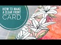 How to Make A Clear Front Card