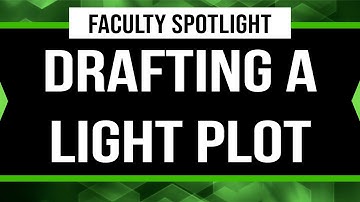 Faculty Spotlight : Drafting a Light Plot | Rachel Atkinson