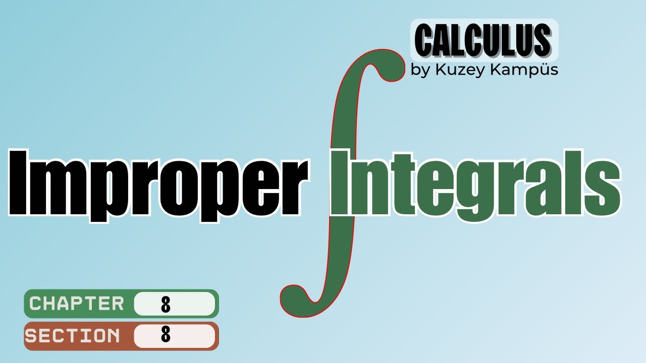 Ch8 Improper Integrals (Genelleştirilmiş integraller ) - YouTube