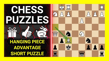 Chess Puzzles to Practice. Themes: Hanging piece, Advantage, Short puzzle. Learn Chess
