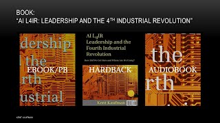 AI L4IR: Leadership and the Fourth Industrial RevolutionHow Did We Get Here and Where Are We Going?