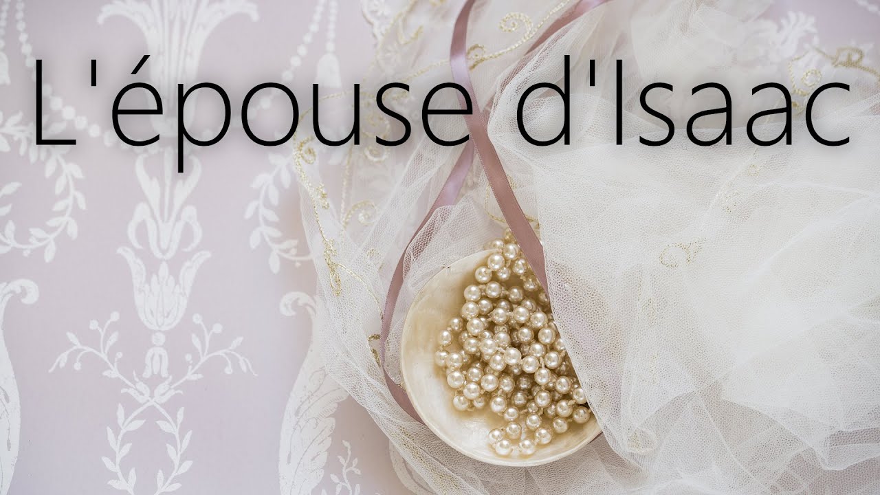 L'épouse d'Isaac (Pr. Scalliet)
