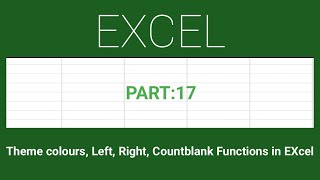 How to change theme color, Left Function ,Right Function, Countblank Function in Excel