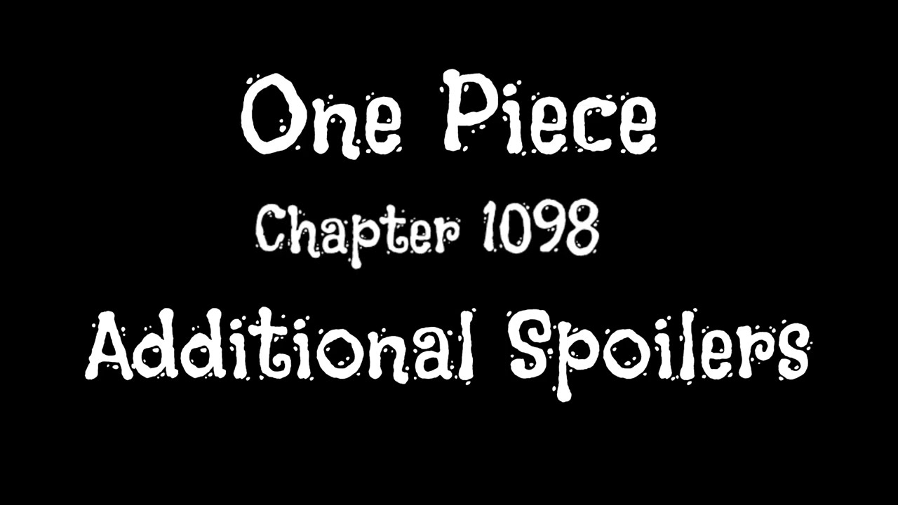ONE PIECE Chapter 1098 Additional Spoilers  
