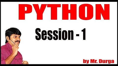 Python Tutorials | Session - 1 |  22-01-2021 | 6 PM |  by Durga Sir