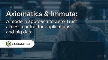Axiomatics & Immuta: A modern approach to Zero Trust access control for applications and big data