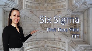 ✔️Six Sigma - First Time Yield (FTY)