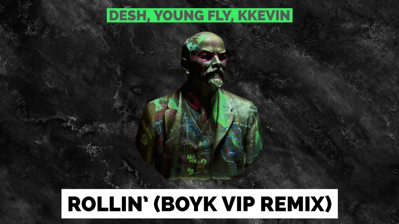 ⁣DESH, Young Fly, KKevin - Rollin’ (boyk VIP Remix)