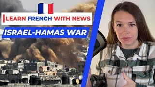 Learn French with News #5. Israel-Hamas war