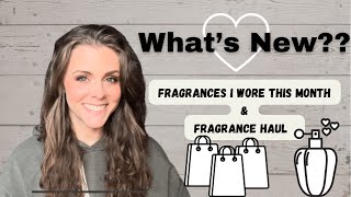 Fragrance Haul | What I wore this Month| 2022